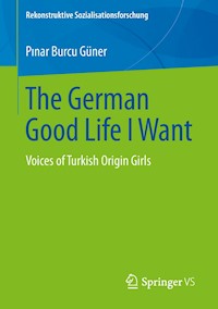 The German Good Life I Want - Pinar Burcu Güner - ebook