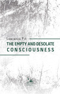 The empty and desolate consciousness - Lawrence Pih - ebook