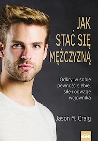 Jak stać się mężczyzną - Craig Jason M. - książka