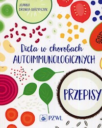 Dieta w chorobach autoimmunologicznych Przepisy - Joanna Dronka-Skrzypczak - książka
