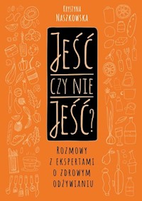 Jeść czy nie jeść? - Krystyna Naszkowska - książka