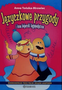 Języczkowe przygody i inne bajeczki logopedyczne - Tońska-Mrowiec Anna - ebook + książka