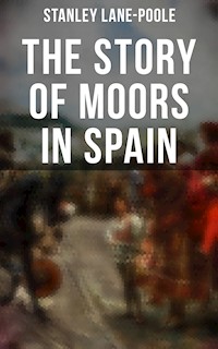 The Story of Moors in Spain - Stanley Lane-Poole - ebook
