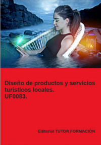 Diseño De Productos Y Servicios Turísticos Locales. Uf0083. - Pilar González Molina - ebook
