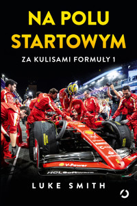 Na polu startowym. Za kulisami Formuły 1 - Smith Luke - ebook + książka