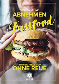 Abnehmen mit Fastfood - Wolfgang Link - ebook