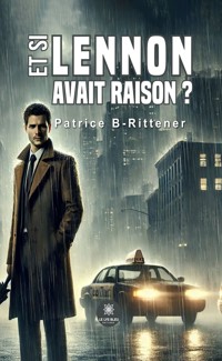 Et si Lennon avait raison ? - Patrice B-Rittener - ebook