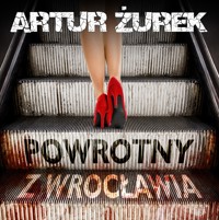 Powrotny z Wrocławia - Żurek Artur - audiobook