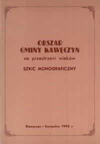 Obszar gminy Kawęczyn na przestrzeni wieków. Szkic monograficzny - Jan Czyżewski - ebook