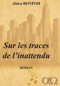 Sur les traces de l'inattendu - Abira Bonfoh - ebook
