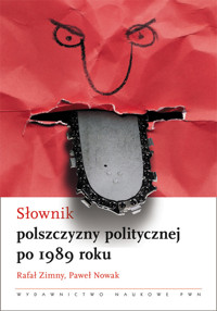 Słownik polszczyzny politycznej po 1989 roku - Zimny Rafał, Nowak Paweł - książka