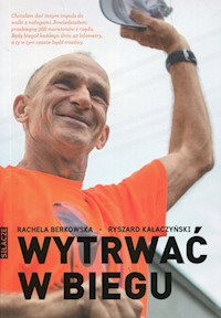 Wytrwać w biegu - Berkowska Rachela, Kałaczyński Ryszard - książka