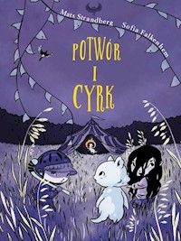 Potwór i cyrk - Strandberg Mats, Falkenhem Sofia - książka