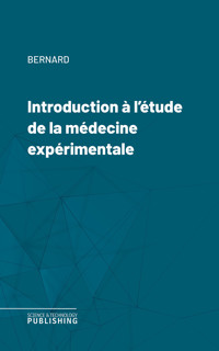 Introduction à l'étude de la médecine expérimentale - Bernard - ebook