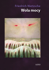 Wola mocy - Friedrich Wilhelm Nietzsche - książka