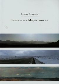 Palimpsest Międzymorza - Szaruga Leszek - książka