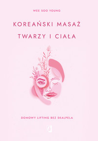 Koreański masaż twarzy i ciała - Wee Soo Young - ebook