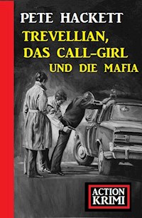 Trevellian, das Callgirl und die Mafia: Action Krimi - Pete Hackett - ebook