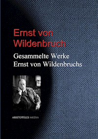 Gesammelte Werke Ernst von Wildenbruchs - Ernst von Wildenbruch - ebook