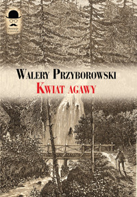 Kwiat agawy - Walery Przyborowski - książka