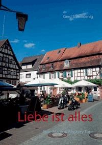 Liebe ist alles - Gerd Steinkoenig - ebook