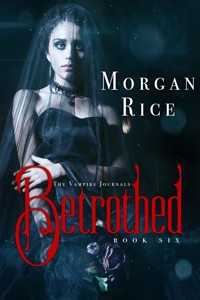 Betrothed (Book #6 of the Vampire Journals) - Rice Morgan - ebook