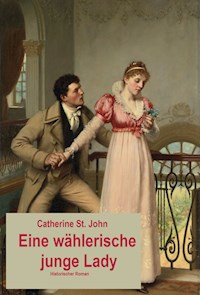 Eine wählerische junge Lady - Catherine St.John - ebook
