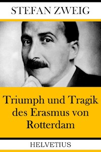 Triumph und Tragik des Erasmus von Rotterdam - Stefan Zweig - ebook