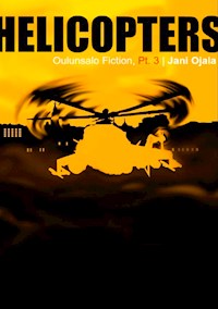Helicopters - Jani Ojala - ebook