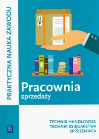 Pracownia sprzedaży. Prowadzenie sprzedaży. Technik handlowiec, Sprzedawca, Technik księgarstwa - Jóźwiak Jadwiga, Knap Monika - książka