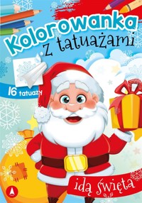 Kolorowanka z tatuażami. Idą święta - Wydawnictwo Skrzat - książka