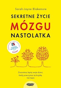 Sekretne życie mózgu nastolatka - Blakemore Sarah-Jayne - ebook + książka