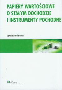 Papiery wartościowe o stałym dochodzie i instrumenty pochodne - Sundaresan Suresh - książka