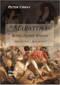 Marattha König Zweier Welten Teil 3 - Peter Urban - ebook