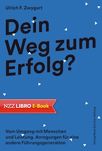 Dein Weg zum Erfolg? - Ulrich F. Zwygart - ebook