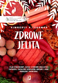 Leczenie Odżywianiem. Zdrowe jelita - Kimberly Tessmer - ebook