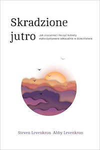 Skradzione jutro - Levenkron Steven, Levenkron Abby - książka