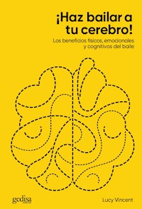 ¡Haz bailar a tu cerebro! - Lucy Vincent - ebook