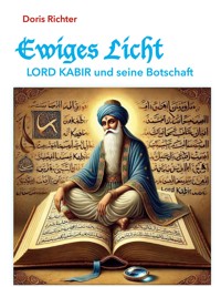 Ewiges Licht - LORD KABIR und seine Botschaft - Doris Richter - ebook