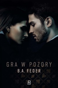 Gra w pozory - B. A. Feder - ebook + książka