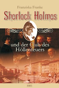 Sherlock Holmes und der Club des Höllenfeuers - Franziska Franke - ebook