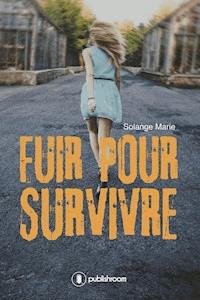 Fuir pour survivre - Solange Marie - ebook