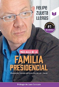 Más allá de la familia presidencial - Felipe Zuleta Lleras - ebook