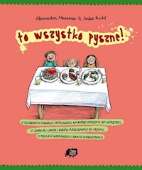 To wszystko pyszne! - Maxeiner Alexandra - książka