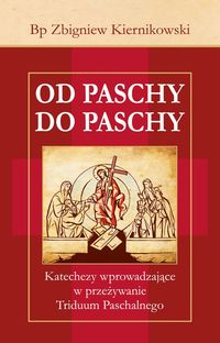 Od Paschy do Paschy - Kiernikowski Zbigniew - książka