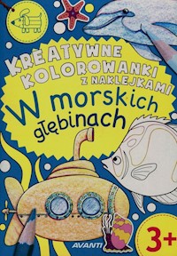 Kreatywne kolorowanki z naklejkami W morskich głębinach -  - książka