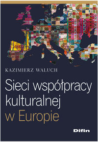 Sieć współpracy kulturalnej w Europie - Waluch Kazimierz - książka
