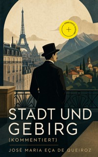 Stadt und Gebirg (Kommentiert) - José Maria Eça de Queiroz - ebook