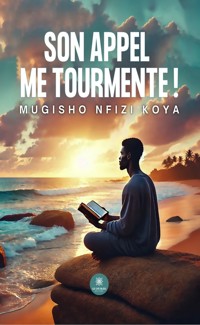 Son appel me tourmente ! - Mugisho Nfizi Koya - ebook