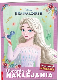 Kraina Lodu II Ubrania do naklejania -  - książka